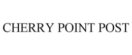 CHERRY POINT POST trademark