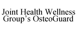 JOINT HEALTH WELLNESS GROUP'S OSTEOGUARD trademark