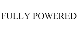 FULLY POWERED trademark