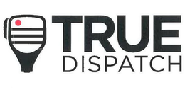 TRUE DISPATCH trademark