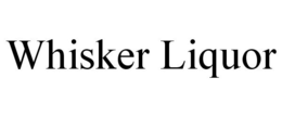 WHISKER LIQUOR trademark