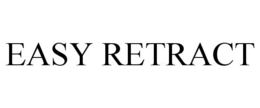 EASY RETRACT trademark
