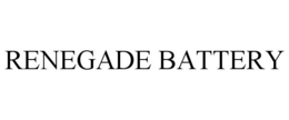 RENEGADE BATTERY trademark