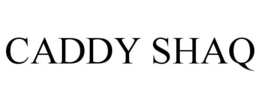 CADDY SHAQ trademark