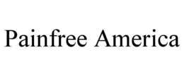 PAINFREE AMERICA trademark