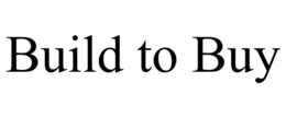 BUILD TO BUY trademark