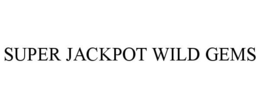 SUPER JACKPOT WILD GEMS trademark