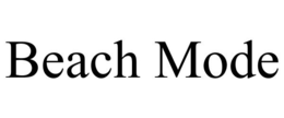 BEACH MODE trademark