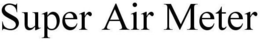 SUPER AIR METER trademark