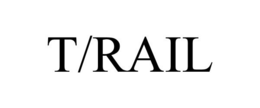 T/RAIL trademark