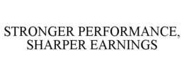 STRONGER PERFORMANCE, SHARPER EARNINGS trademark