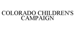 COLORADO CHILDREN'S CAMPAIGN trademark