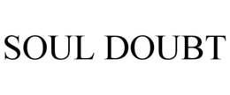 SOUL DOUBT trademark