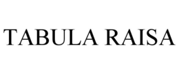 TABULA RAISA trademark