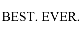 BEST. EVER. trademark