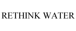 RETHINK WATER trademark
