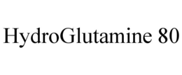 HYDROGLUTAMINE 80 trademark