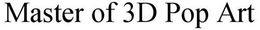 MASTER OF 3D POP ART trademark