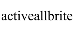 ACTIVEALLBRITE trademark