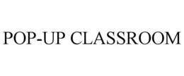 POP-UP CLASSROOM trademark