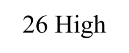 26 HIGH trademark