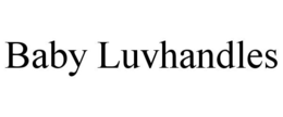 BABY LUVHANDLES trademark