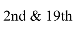 2ND & 19TH trademark