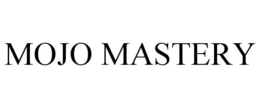 MOJO MASTERY trademark