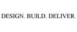 DESIGN. BUILD. DELIVER. trademark