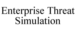 ENTERPRISE THREAT SIMULATION trademark