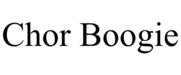 CHOR BOOGIE trademark