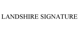 LANDSHIRE SIGNATURE trademark