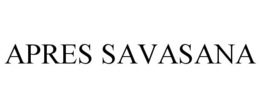 APRES SAVASANA trademark