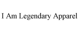 I AM LEGENDARY APPAREL trademark