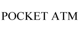 POCKET ATM trademark