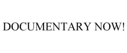 DOCUMENTARY NOW! trademark