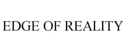 EDGE OF REALITY trademark