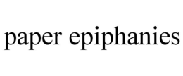 PAPER EPIPHANIES trademark