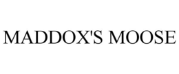 MADDOX'S MOOSE trademark