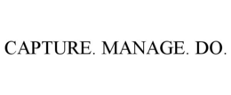 CAPTURE. MANAGE. DO. trademark