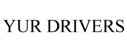 YUR DRIVERS trademark