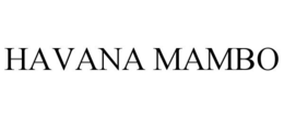 HAVANA MAMBO trademark