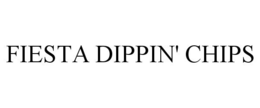 FIESTA DIPPIN' CHIPS trademark