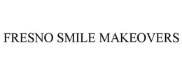 FRESNO SMILE MAKEOVERS trademark