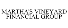 MARTHA'S VINEYARD FINANCIAL GROUP trademark
