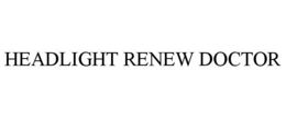 HEADLIGHT RENEW DOCTOR trademark