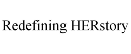 REDEFINING HERSTORY trademark