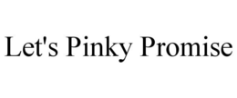 LET'S PINKY PROMISE trademark