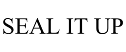 SEAL IT UP trademark