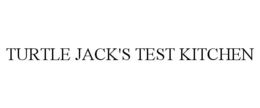 TURTLE JACK'S TEST KITCHEN trademark